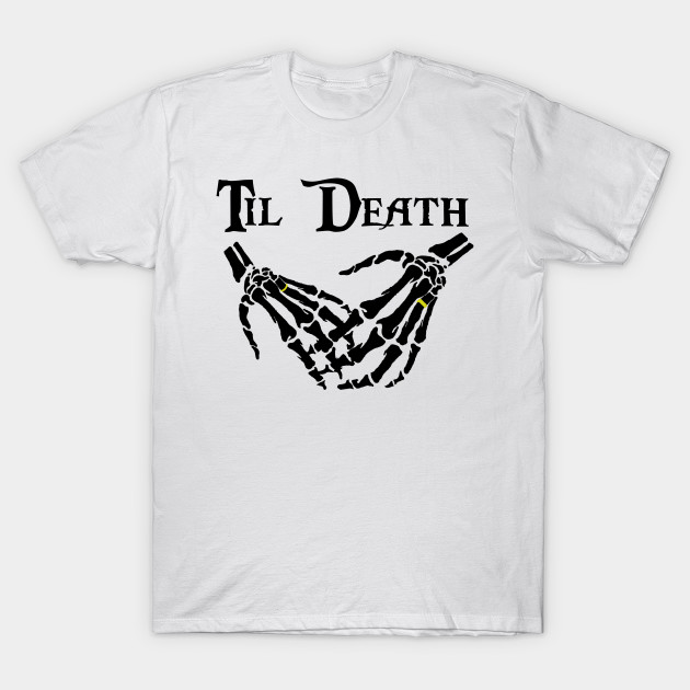 Til Death [dark] T-Shirt-TOZ